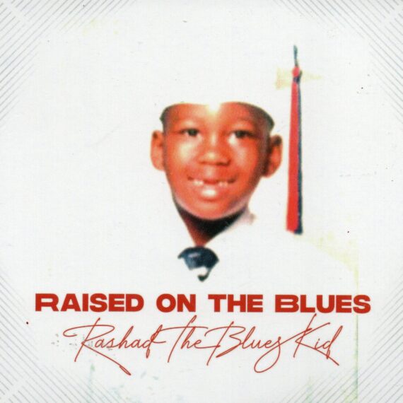 RaShad The Blues Kid "Raised On The Blues"