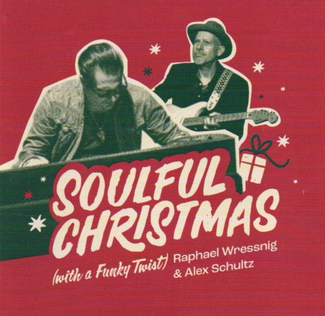 Raphael Wressnig & Alex Schultz "Soulful Christmas"