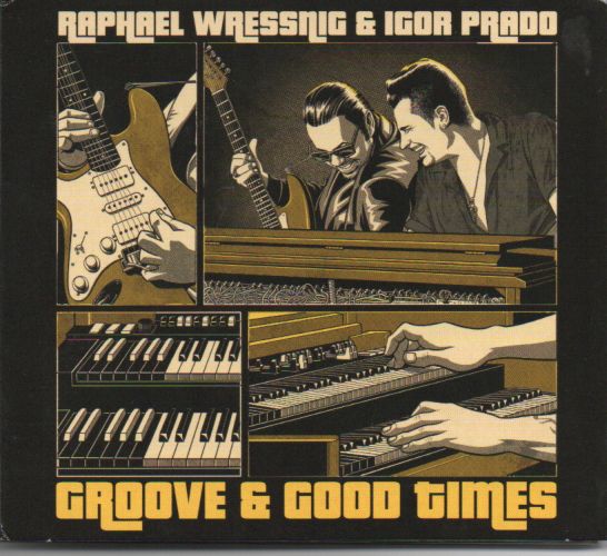 Raphael Wressnig & Igor Prado "Groove & Good Times"