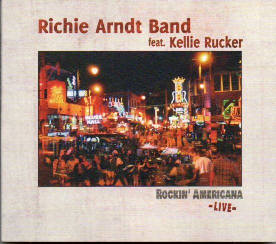 Richie Arndt Band featuring Kellie Rucker "Rockin' Americana"