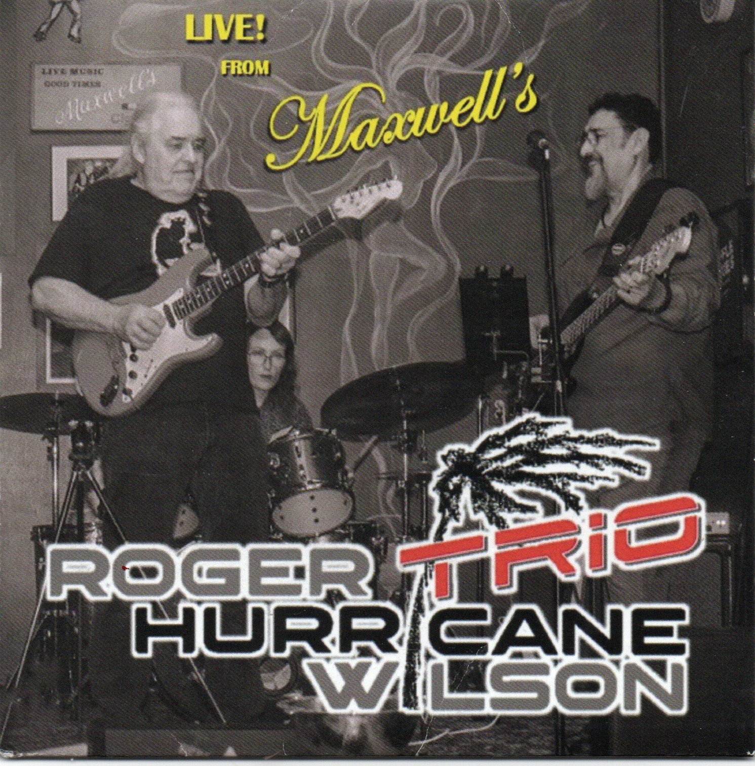 Roger "Hurricane" Wilson Trio "Live From Maxwell's"