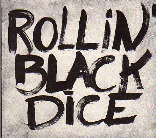 Rollin' Black Dice "Rollin' Black Dice"