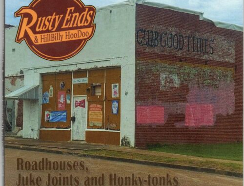 Rusty Ends & Hillbilly HooDoo "Roashouses, Juke Joints and Honky-Tonks"