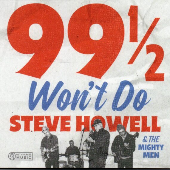 Steve Howell & The Mighty Men "99 1/2 Won't Do"