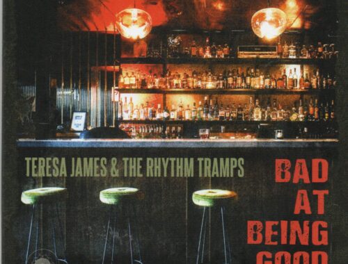 Teresa James & The Rhythm Tramps "Bad At Being Good"