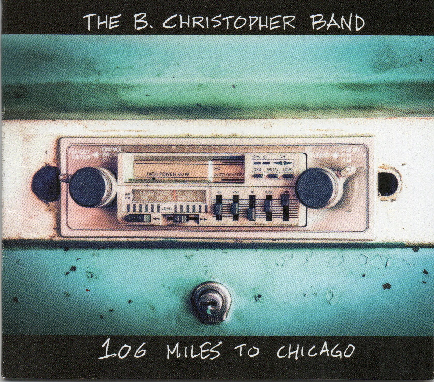 The B. Christopher Band "106 Miles To Chicago"