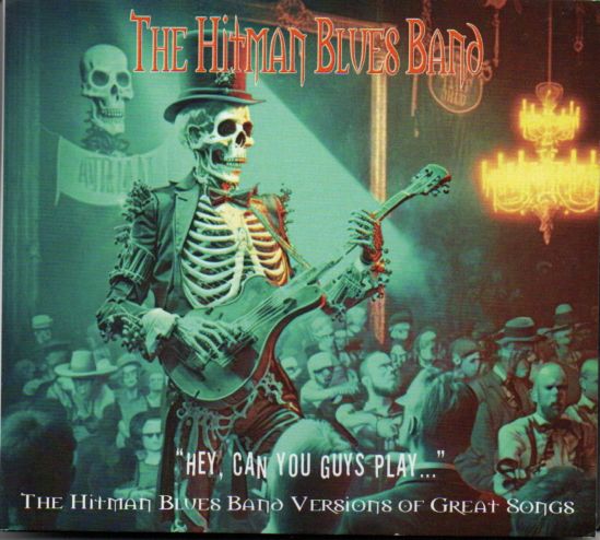 The Hitman Blues Band "Hey, Can You Guys Play..."