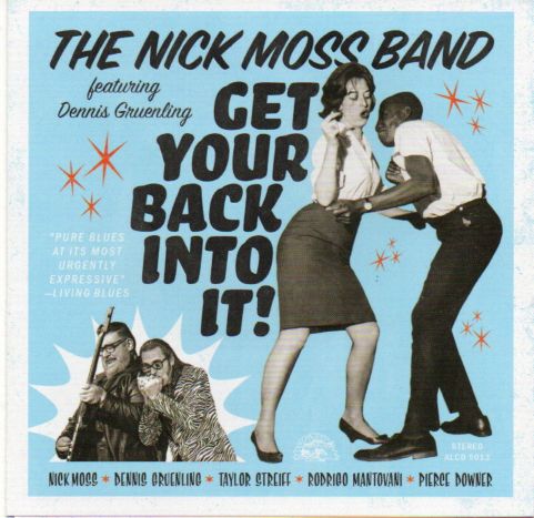 The Nick Moss Band "Get Your Back Into It!"