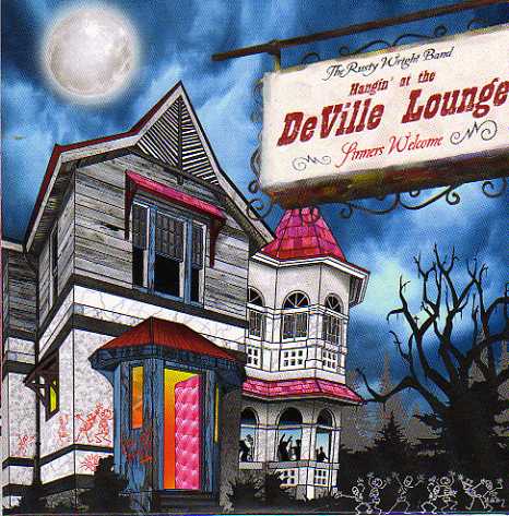 The Rusty Wright Band. Hangin? At The DeVille Lounge