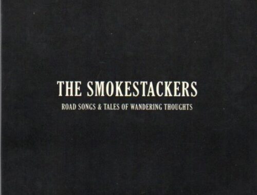 The Smokestackers "Road Songs & Tales Of Wandering Thoughts"