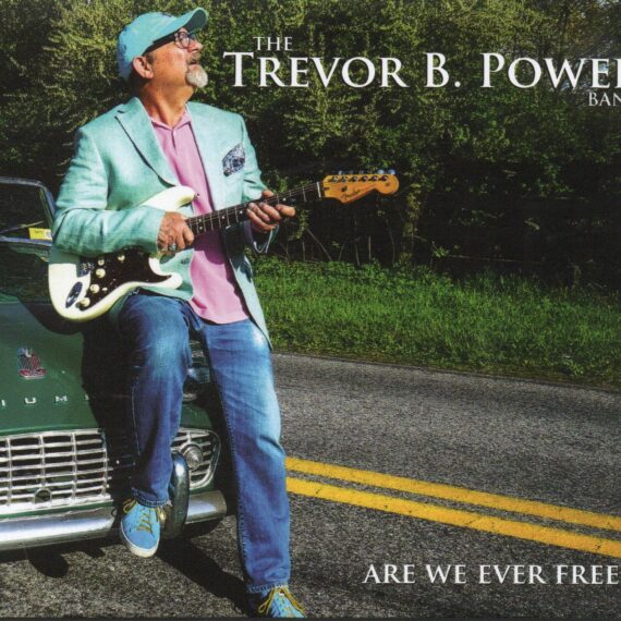 The Trevor B. Power Band "Are We Ever Free"