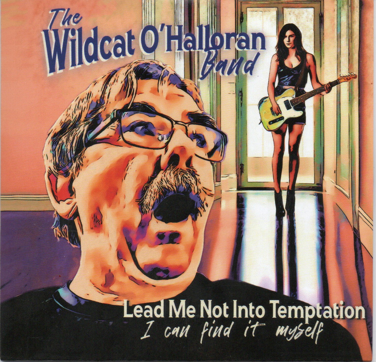 The Wildcat O'Halloran Band "Lead Me Not Into Temptation - I Can Find It Myself"