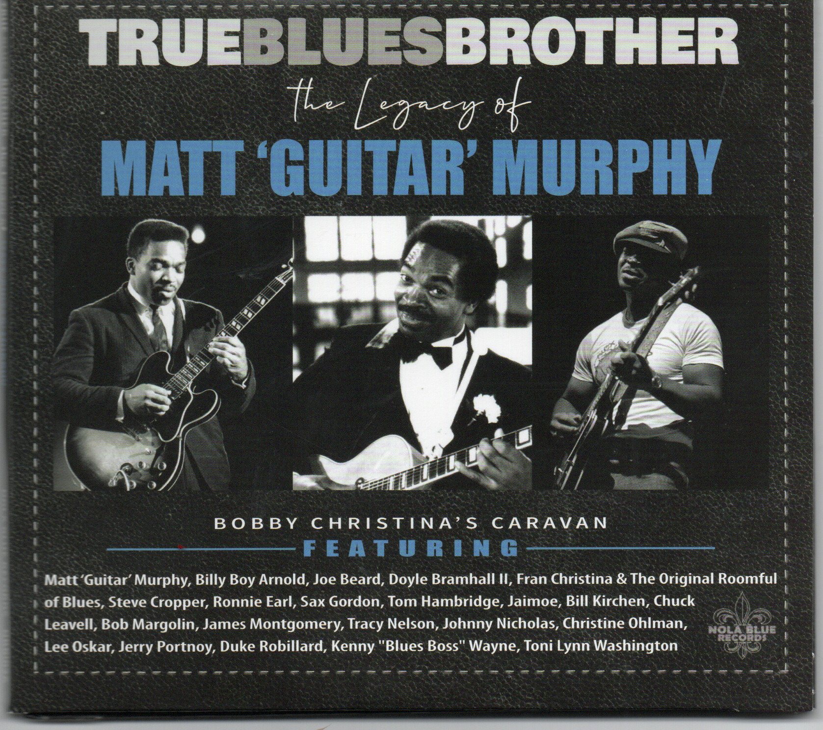 TrueBluesBrother "The Legacy Of Matt "Guitar" Murphy"