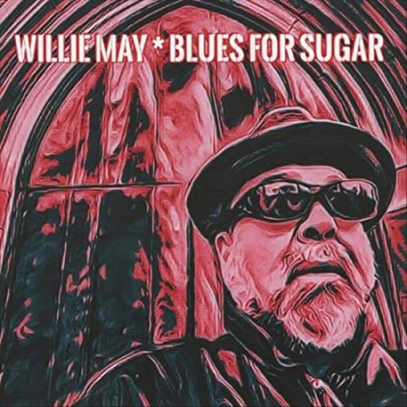 Willie May "Blues For Sugar"